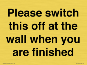 Please switch this off at the wall when you are finished